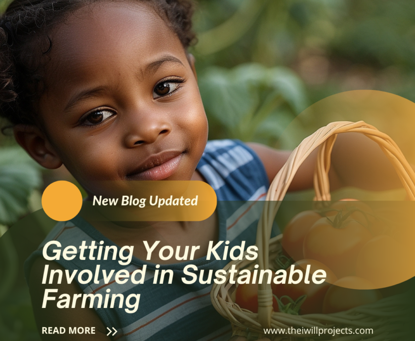 Getting Your Kids Involved in Sustainable Farming