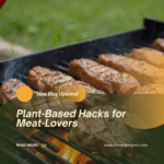 Plant-Based Hacks for Meat-Lovers